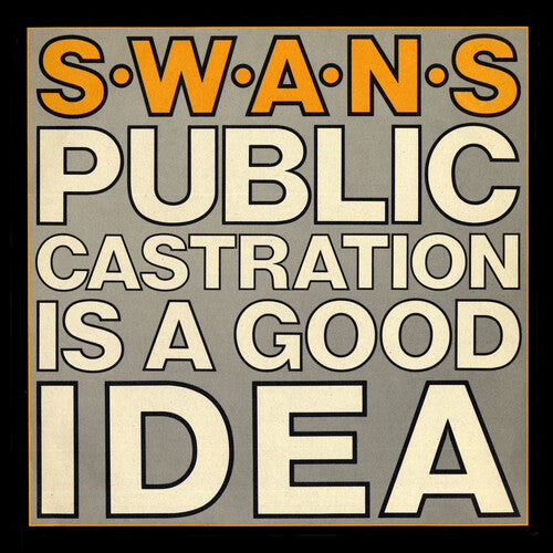 Swans - Public Castration Is a Good Idea (Indie Exclusive) (LP) - Joco Records