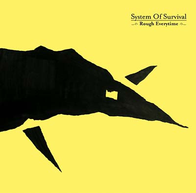 SYSTEM OF SURVIVAL - Rough Everytime