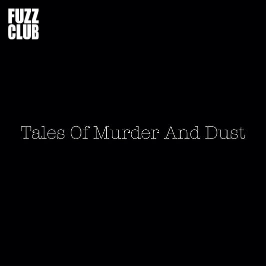 Tales Of Murder And Dust - Fuzz Club Session (12-Inch Vinyl) - Joco Records