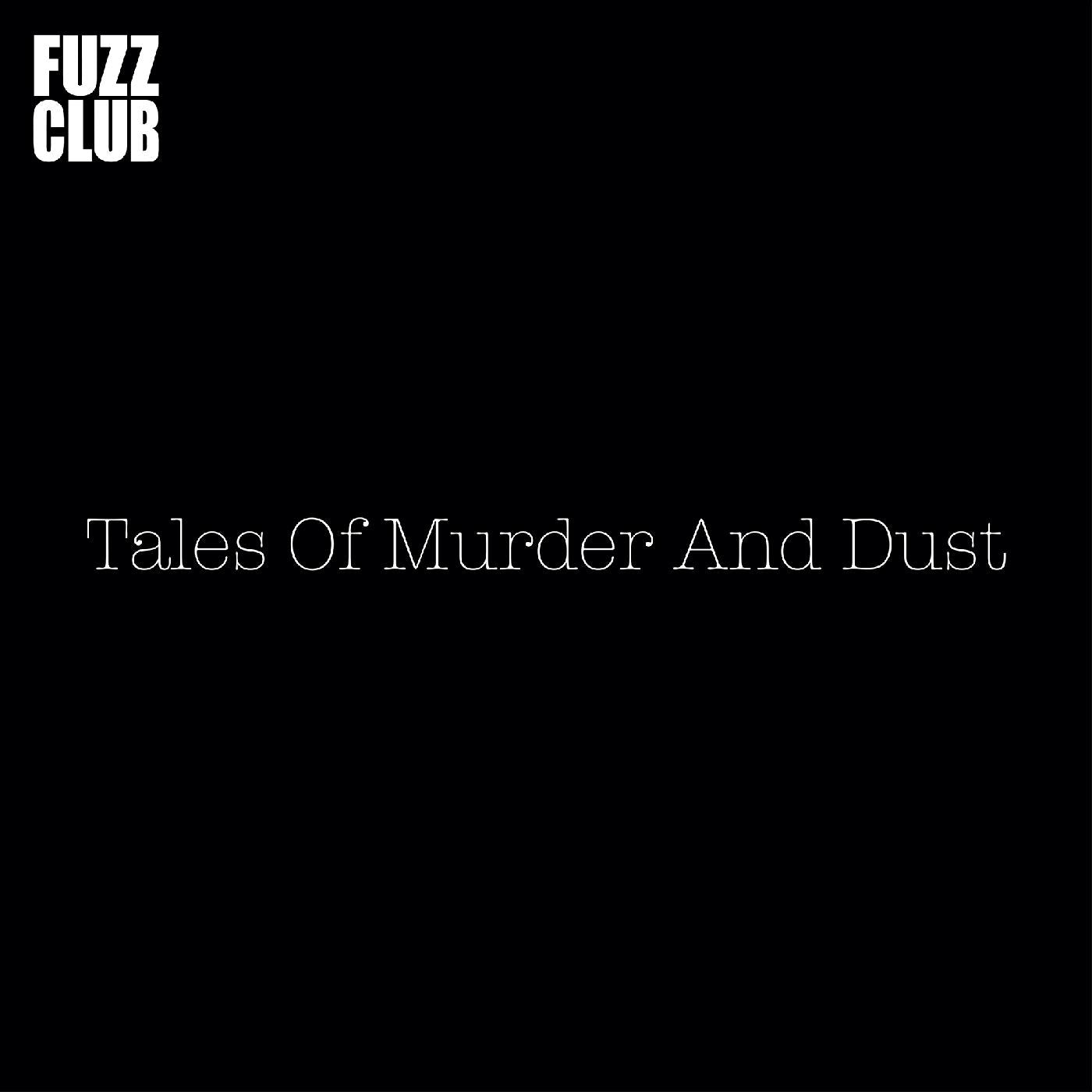 Tales Of Murder And Dust - Fuzz Club Session (Vinyl) - Joco Records