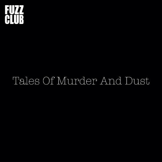 Tales Of Murder And Dust - Fuzz Club Session (Vinyl)