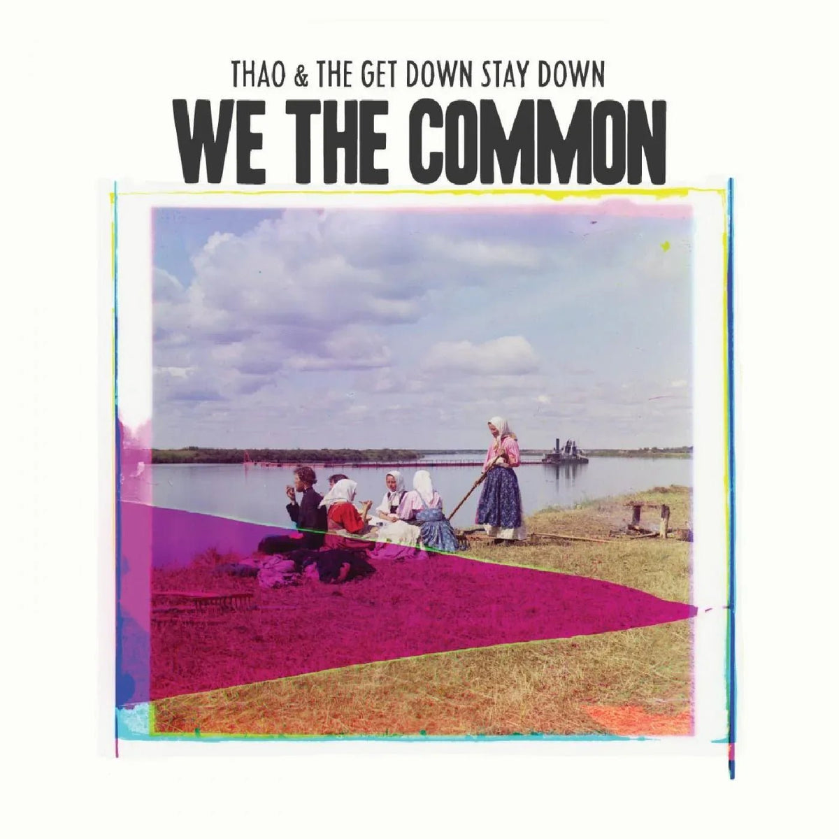 Thao & The Get Down Stay Down - We The Common (LP) - Joco Records