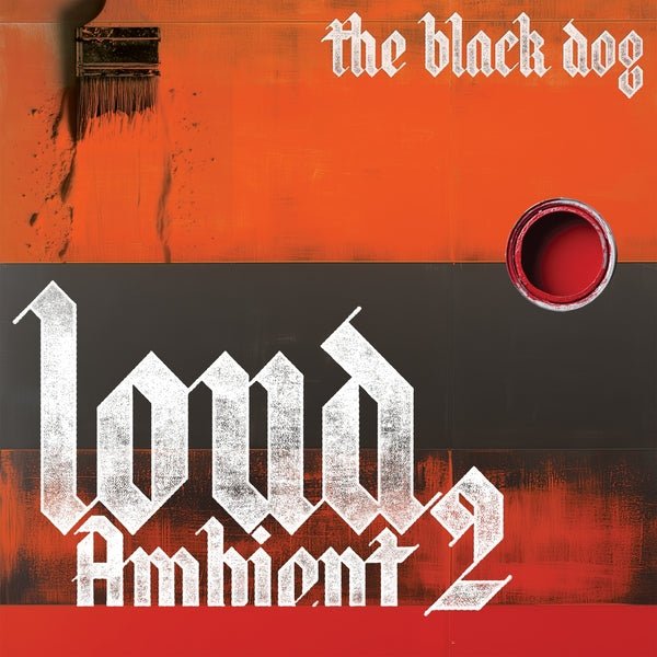 The Black Dog - Loud Ambient 2 (LP) - Joco Records