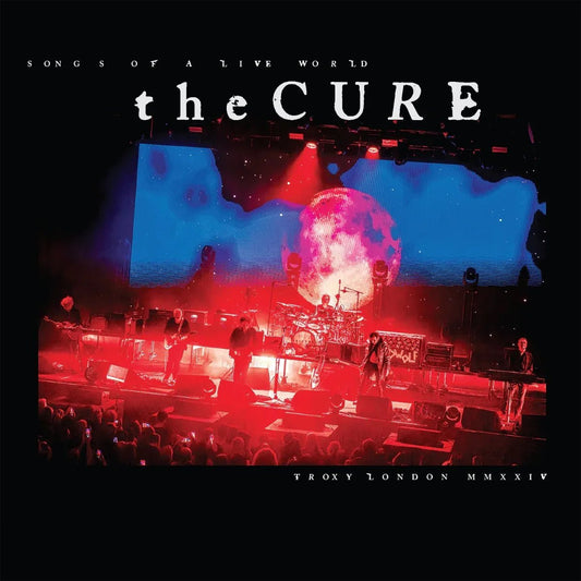 The Cure - Songs Of A Live World : Troxy London MMXXIV (Indie Exclusive, Import) (LP) - Joco Records