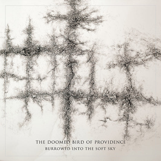 THE DOOMED BIRD OF PROVIDENCE - Burrowed Into The Soft Sky