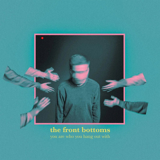 The Front Bottoms - You Are Who You Hang Out With (LP) - Joco Records