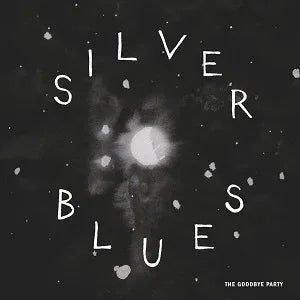 The Goodbye Party - Silver Blues (LP) - Joco Records