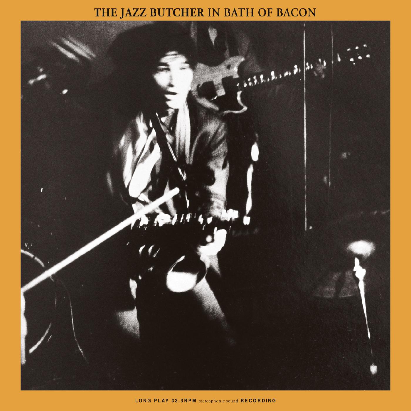 The Jazz Butcher - Bath Of Bacon (Vinyl) - Joco Records