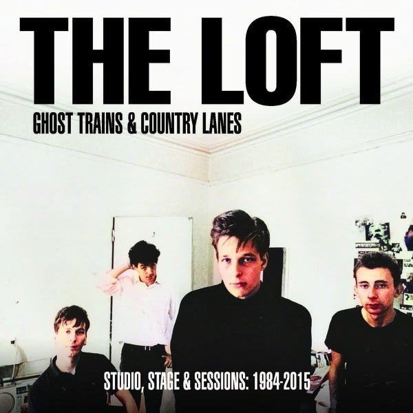 The Loft - Ghost Trains & Country Lanes: Studio, Stage & Sessions 1984 - 2015 (3 LP) - Joco Records