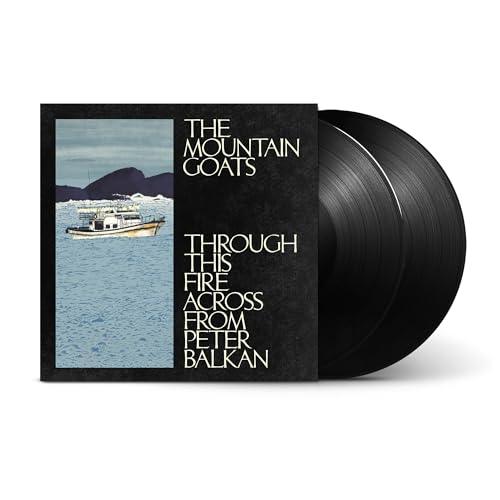 The Mountain Goats - Through This Fire Across From Peter Balkan (2 LP) - Joco Records