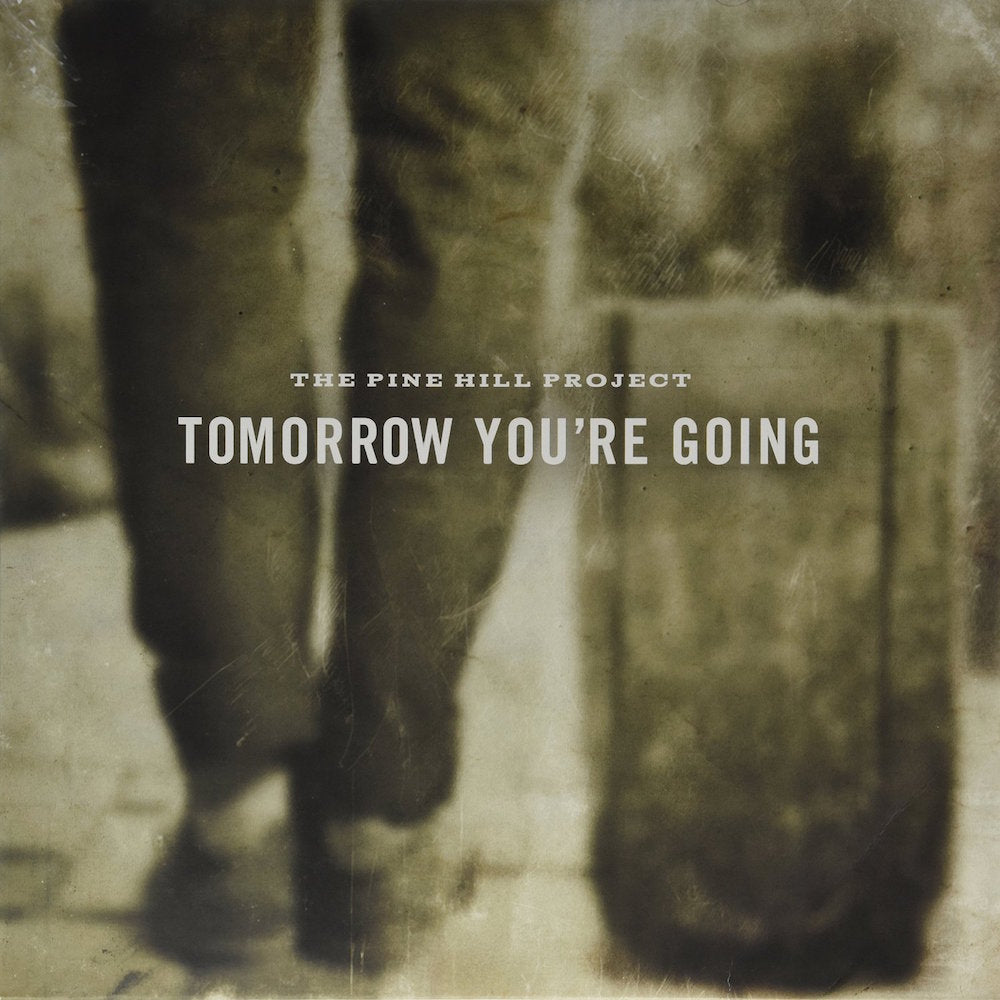 The Pine Hill Project - Tomorrow You're Going (LP) - Joco Records