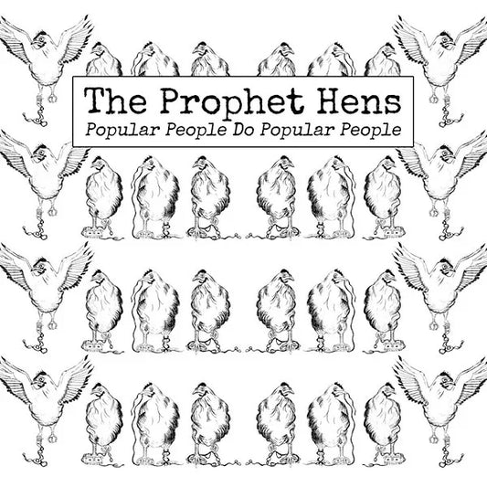 THE PROPHET HENS - Popular People Do Popular People