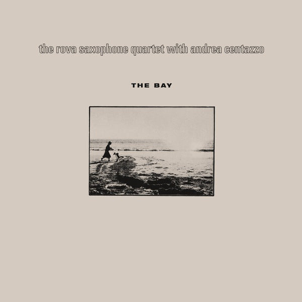 THE ROVA SAXOPHONE QUARTET WITH ANDREA CENTAZZO - The Bay