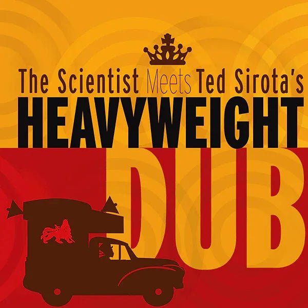 The Scientist Meets Ted Sirota's Heavyweight Dub - The Scientist Meets Ted Sirota's Heavyweight Dub (2 LP) - Joco Records