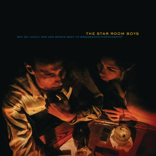 The Star Room Boys - Why Do Lonely Men And Women Want To Break Each Other's Hearts? (Vinyl) - Joco Records