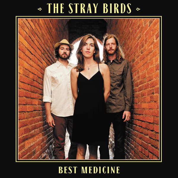 The Stray Birds - Best Medicine (Vinyl) - Joco Records