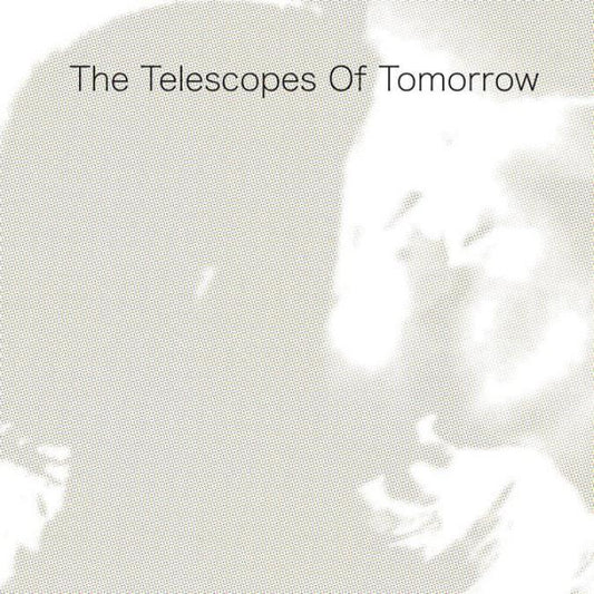 The Telescopes - Of Tomorrow (LP) - Joco Records