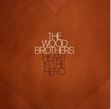 The Wood Brothers - Heart Is The Hero (Indie Exclusive, Clear Vinyl) (LP) - Joco Records
