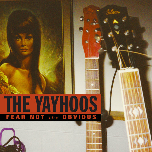 The Yayhoos - Fear Not The Obvious (Red Vinyl)