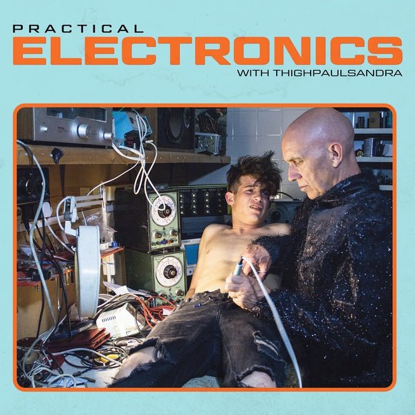 Thighpaulsandra - Practical Electronics With Thighpaulsandra (LP) - Joco Records