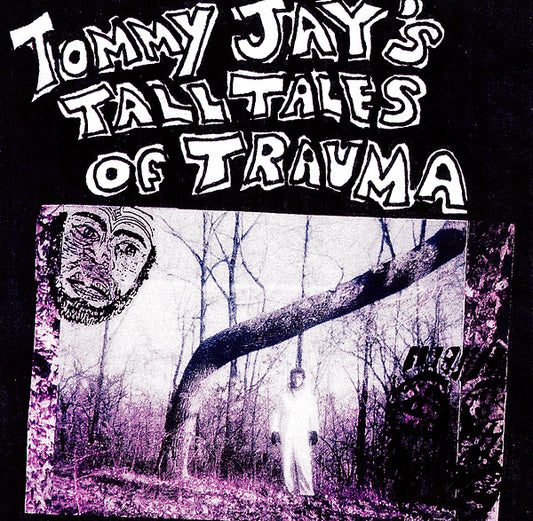 TOMMY JAY - Tommy Jay's Tall Tales Of Trauma