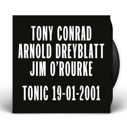 Tony Conrad, Arnold Dreyblatt, Jim O'Rourke - Tonic 19-01-2001 (LP)