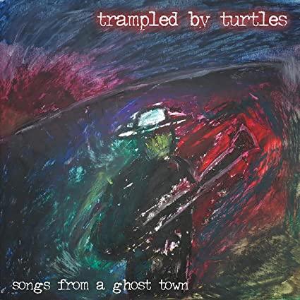 Trampled by Turtles - Songs From A Ghost Town (180 Gram Vinyl) - Joco Records