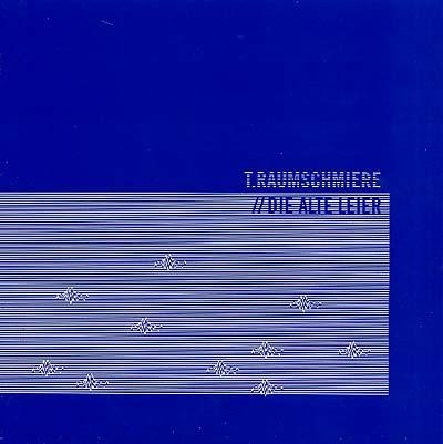T.RAUMSCHMIERE - Die Alte Leier