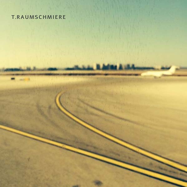 T.RAUMSCHMIERE - T.Raumschmiere