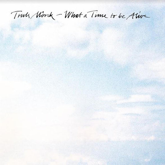 Truls Morck - What A Time To Be Alive (Vinyl)