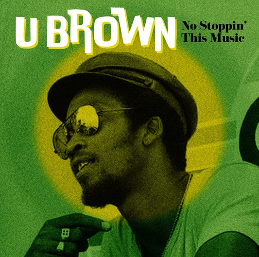 U BROWN - No Stoppin' This Music