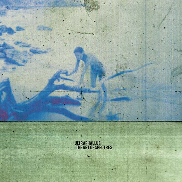 Ultraphallus - The Art Of Spectres (LP) - Joco Records