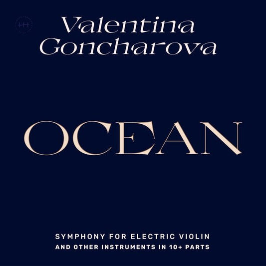 Valentina Goncharova - Ocean: Symphony For Electric Violin And Other Instruments In 10+ Parts (2 LP) - Joco Records