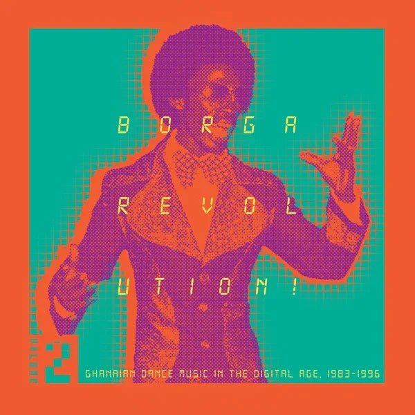 Various Artists - Borga Revolution! Ghanaian Dance Music In The Digital Age, 1983-1996 (Volume 2) (2 LP) - Joco Records