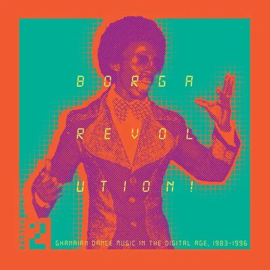 Various Artists - Borga Revolution! Ghanaian Dance Music In The Digital Age, 1983-1996 (Volume 2) (2 LP) - Joco Records