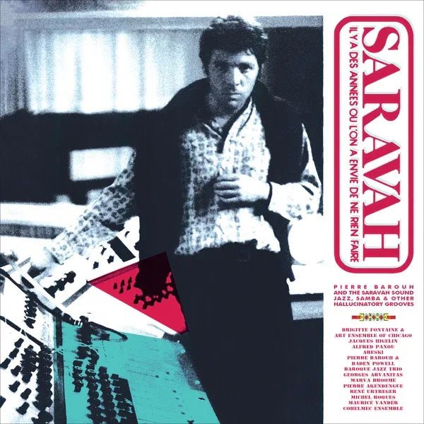 Various Artists - Pierre Barouh And The Saravah Sound: Jazz, Samba And Other Hallucinatory Grooves (2 LP) - Joco Records