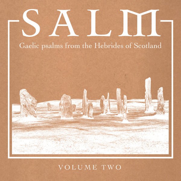 Various Artists - Salm: Gaelic Psalms From The Hebrides Of Scotland, Volume Two (Vinyl) - Joco Records