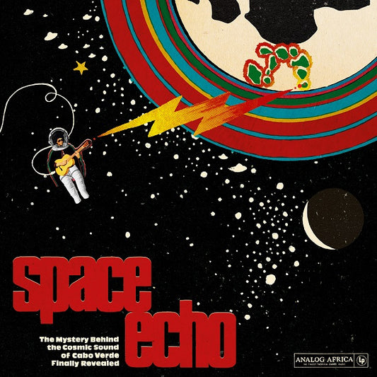 Various Artists - Space Echo - The mystery behind the Cosmic Sound of Cabo Verde finally revealed! (Vinyl)