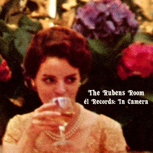 Various Artists - The Rubens Room - El Records: In Camera