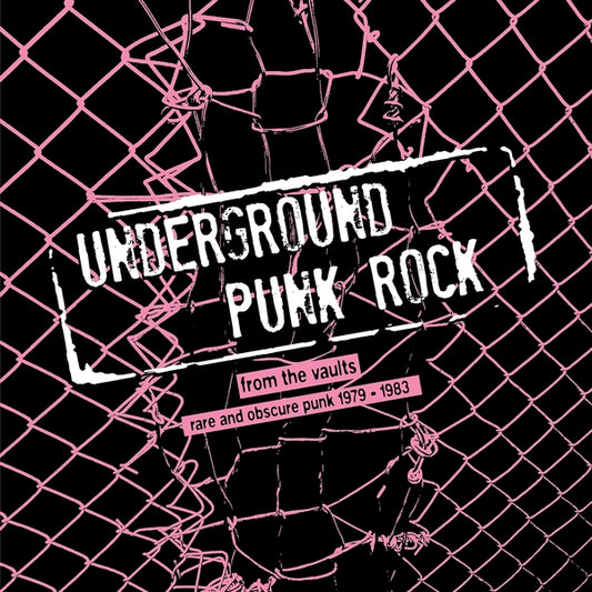 Various Artists - Underground Punk Rock: From The Vaults - Rare And Obscure Punk 1979-1983