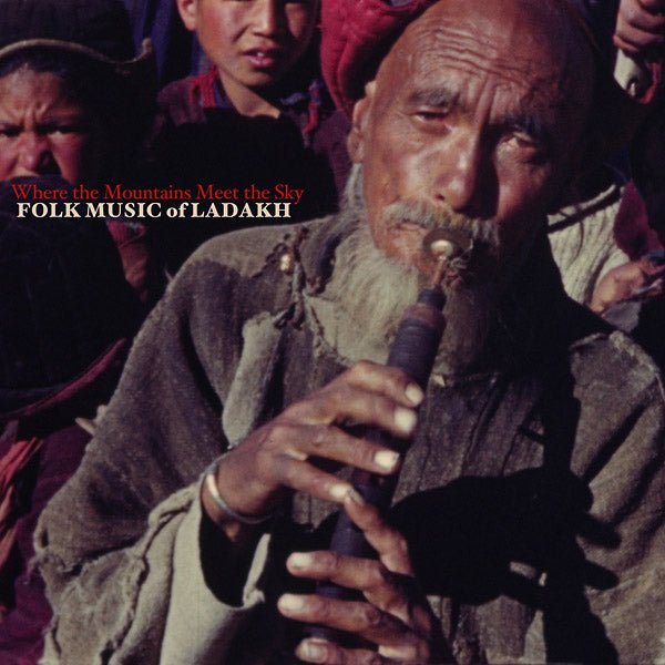 Various Artists - Where The Mountains Meet The Sky: Folk Music Of Ladakh (LP) - Joco Records