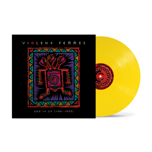 Violent Femmes - Add It Up (1981-1993) (Indie Exclusive) (Canary Yellow Vinyl) (2 LP)