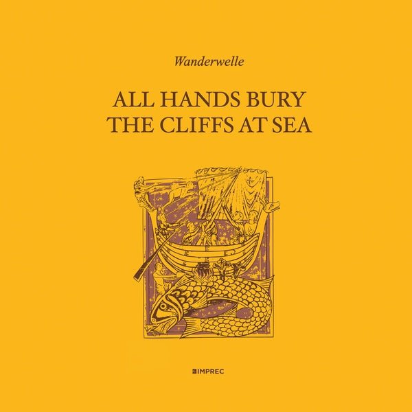 Wanderwelle - All Hands Bury The Cliffs At Sea (LP) - Joco Records