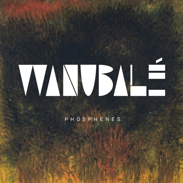 Wanubale - Phosphenes (2 LP) - Joco Records