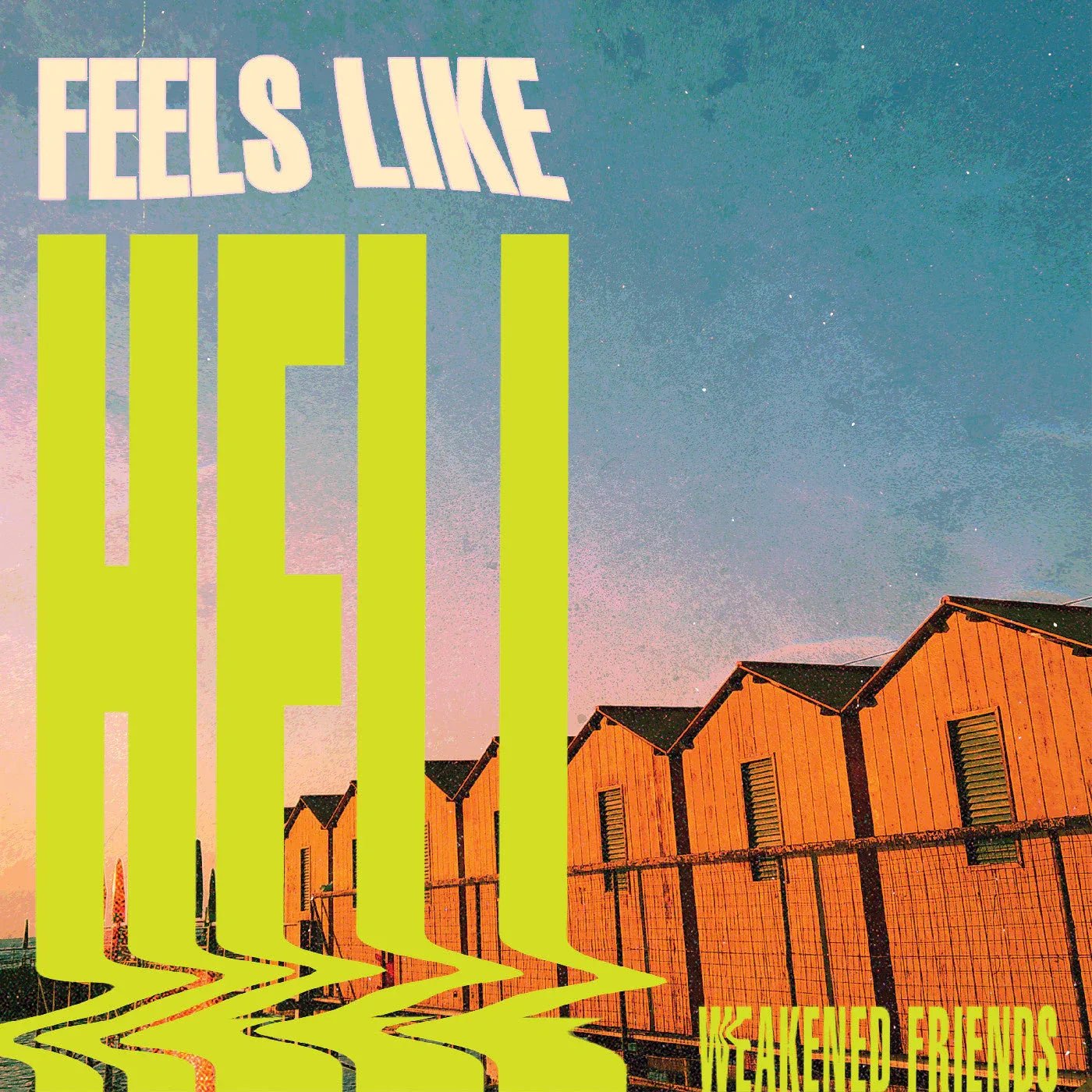 Weakened Friends - Feels Like Hell (Green Slime Vinyl) (LP) - Joco Records