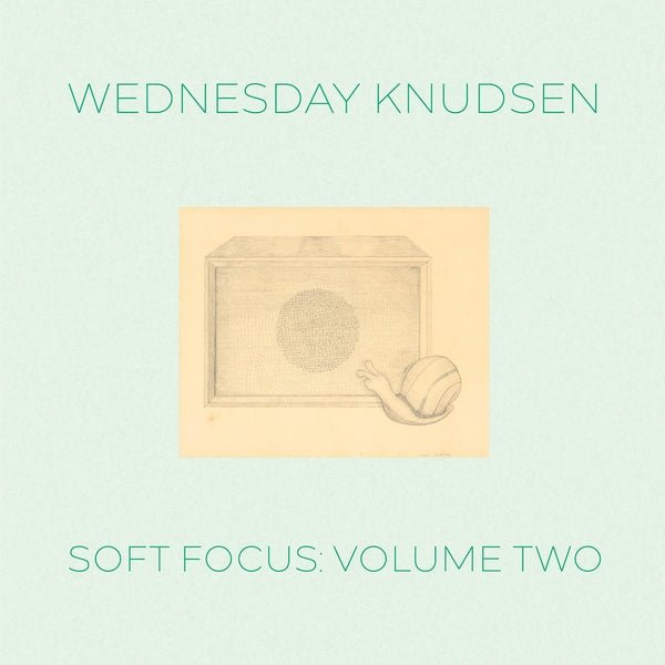 Wednesday Knudsen - Soft Focus Volume Two (LP) - Joco Records