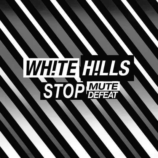White Hills - Stop Mute Defeat (Vinyl)