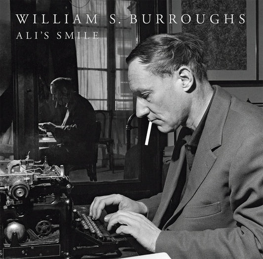 WILLIAM S. BURROUGHS - Ali's Smile
