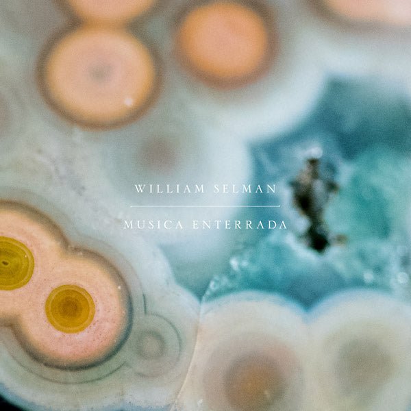 William Selman - Musica Enterrada (LP) - Joco Records