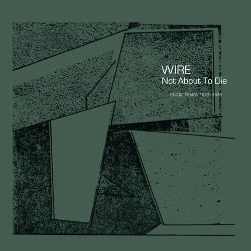 Wire - Not About To Die (LP) - Joco Records